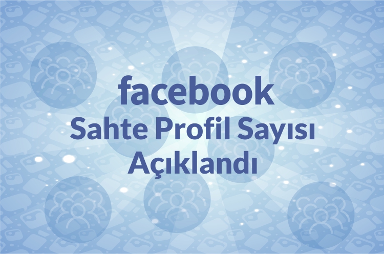 Facebook'un Sahte Profil Sayısı Ne Kadar?